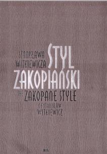 Styl zakopiański Stanisława Witkiewicza BR. Autor: Jabłońska Teresa. Multiszop.pl Okładka książki Styl zakopiański Stanisława Witkiewicza BR
