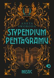 Stypendium pentagramu. Mistic. Tom 1. Autor: Aneta Swoboda. Multiszop.pl Okładka książki Stypendium pentagramu. Mistic. Tom 1