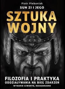 Okładka książki Sun Zi i jego sztuka wojny. Filozofia i praktyka oddziaływania na bieg zdarzeń wyd. 4