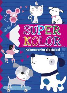 Okładka książki Super kolor. Kolorowanka dla dzieci