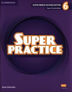Super Minds Level 6 Super Practice Book British English. Autor: Holcombe Garan. Multiszop.pl Okładka książki Super Minds Level 6 Super Practice Book British English