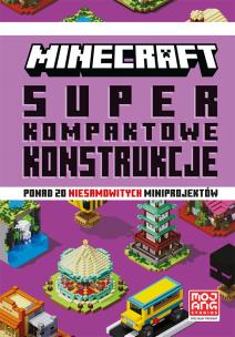 Superkompaktowe konstrukcje. Minecraft. Autor: Thomas McBrien. Multiszop.pl Okładka książki Superkompaktowe konstrukcje. Minecraft