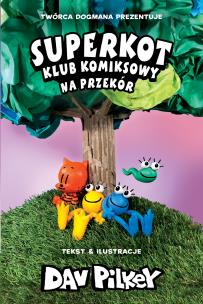 Okładka książki Superkot. Klub komiksowy Tom 3 Na przekór