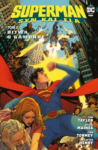 Superman. Syn Kal-Ela T.3 Bitwa o Gamorrę. Autor: Taylor Tom, Nicole Maines. Multiszop.pl Okładka książki Superman. Syn Kal-Ela T.3 Bitwa o Gamorrę