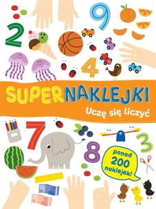 Okładka książki Supernaklejki: Uczę się liczyć