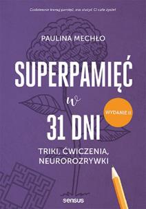 Okładka książki Superpamięć w 31 dni. Triki, ćwiczenia, neurorozrywki. Wydanie II