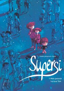 Supersi. Mała gwiazda tuż pod Tsih. Tom 1. Autor: Frdric Maupom, Marek Puszczewicz. Multiszop.pl Okładka książki Supersi. Mała gwiazda tuż pod Tsih. Tom 1