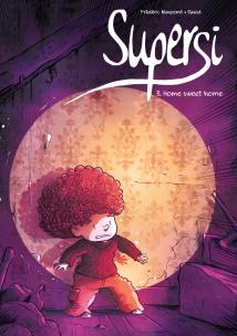 Supersi T.3 Home sweet home. Autor: Frdric Maupom, Dawid, Marek Puszczewicz. Multiszop.pl Okładka książki Supersi T.3 Home sweet home