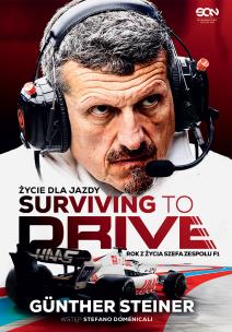 Okładka książki Surviving to Drive. Życie dla jazdy. Rok z życia szefa zespołu F1