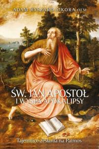 Św Jan Apostoł i wyspa Apokalipsy. Autor: Adam Ryszard Sikora OFM. Multiszop.pl Okładka książki Św Jan Apostoł i wyspa Apokalipsy
