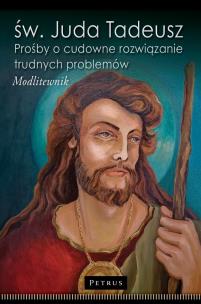 św. Juda Tadeusz. Prośby o cudowne rozwiązanie trudnych problemów. Modlitewnik. Autor: Piotrowski Paweł. Multiszop.pl Okładka książki św. Juda Tadeusz. Prośby o cudowne rozwiązanie trudnych problemów. Modlitewnik