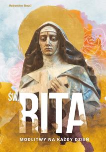 Św. Rita. Modlitwy na każdy dzień. Autor: Augustianki Siostry. Multiszop.pl Okładka książki Św. Rita. Modlitwy na każdy dzień
