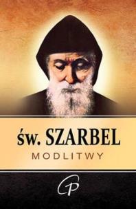 Św. Szarbel modlitwy. Autor:   Praca zbiorowa. Multiszop.pl Okładka książki Św. Szarbel modlitwy