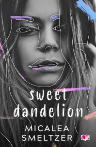 Sweet Dandelion. Autor: Smeltzer Micalea. Multiszop.pl Okładka książki Sweet Dandelion
