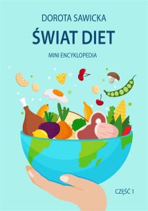 Świat diet. Mini encyklopedia diet cz.1. Autor: Sawicka Dorota. Multiszop.pl Okładka książki Świat diet. Mini encyklopedia diet cz.1