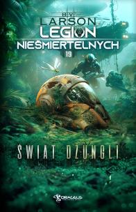 Świat Dżungli. Legion Nieśmiertelnych. Tom 19. Autor: Larson B.V.. Multiszop.pl Okładka książki Świat Dżungli. Legion Nieśmiertelnych. Tom 19