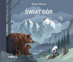 Świat gór. Autor: Dieter Braun. Multiszop.pl Okładka książki Świat gór