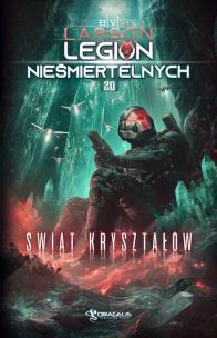 Świat Kryształów. Legion Nieśmiertelnych. Tom 20. Autor: Larson B.V.. Multiszop.pl Okładka książki Świat Kryształów. Legion Nieśmiertelnych. Tom 20