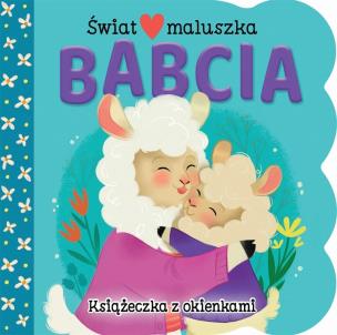 Okładka książki Świat maluszka. Babcia. Książeczka z okienkami