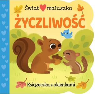 Okładka książki Świat maluszka. Życzliwość. Książeczka z okienkami