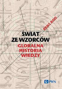 Okładka książki Świat ze wzorców. Globalna historia wiedzy