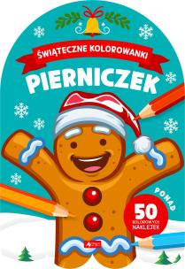 Świąteczne kolorowanki. Pierniczek. Autor: Opracowanie zbiorowe. Multiszop.pl Okładka książki Świąteczne kolorowanki. Pierniczek