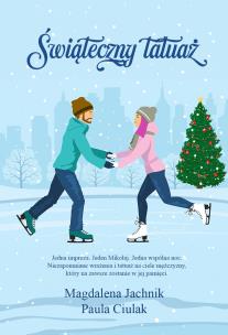 Świąteczny tatuaż. Autor: Paula Ciulak, Jachnik Magdalena. Multiszop.pl Okładka książki Świąteczny tatuaż