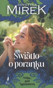 Okładka książki Światło o poranku. Wiila pod kasztanem. Tom 2