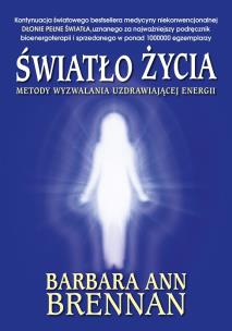 Światło życia. Autor: Brennan Barbara Ann. Multiszop.pl Okładka książki Światło życia