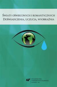Światy oświeconych i romantycznych.... Autor: red. Bożena Mazurkowa. Multiszop.pl Okładka książki Światy oświeconych i romantycznych...