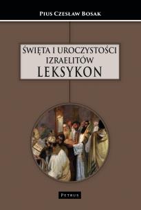 Okładka książki Święta i uroczystości Izraelitów. Leksykon