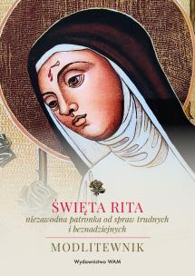 Święta Rita – niezawodna patronka od spraw trudnych i beznadziejnych. Autor: Stokłosa Katarzyna, Marek Wójtowicz SJ. Multiszop.pl Okładka książki Święta Rita – niezawodna patronka od spraw trudnych i beznadziejnych