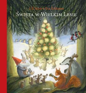 Święta w Wielkim Lesie. Autor: Stark Ulf, Il. Eva Eriksson. Multiszop.pl Okładka książki Święta w Wielkim Lesie