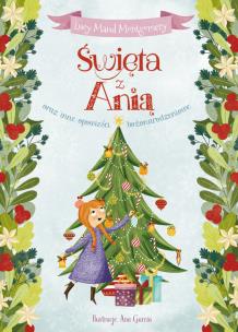 Święta z Anią oraz inne opowieści bożonarodzeniowe. Autor: Montgomery Lucy Maud. Multiszop.pl Okładka książki Święta z Anią oraz inne opowieści bożonarodzeniowe