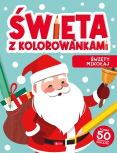 Święta z kolorowankami. Święty Mikołaj. Autor: Opracowanie zbiorowe. Multiszop.pl Okładka książki Święta z kolorowankami. Święty Mikołaj