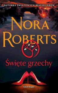 Święte grzechy. Autor: Nora Roberts. Multiszop.pl Okładka książki Święte grzechy