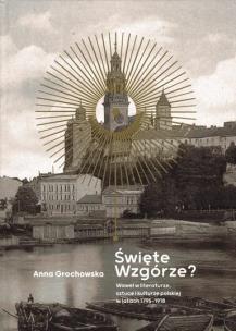 Okładka książki Święte Wzgórze? Wawel w literaturze, sztuce...