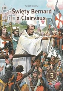 Święty Bernard z Clairvaux. Niezłomny herold... Autor: Agns Richomme. Multiszop.pl Okładka książki Święty Bernard z Clairvaux. Niezłomny herold..