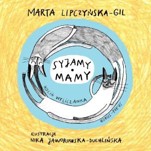 Syjamy mamy. Autor: Marta Lipczyńska-Gil, Nika Jaworowska-Duchlińska. Multiszop.pl Okładka książki Syjamy mamy