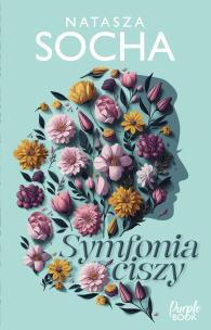 Symfonia ciszy. Autor: Natasza Socha. Multiszop.pl Okładka książki Symfonia ciszy