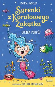 Syrenki z Koralowego Zakątka. Wielka podróż. Autor: Joanna Jagiełło. Multiszop.pl Okładka książki Syrenki z Koralowego Zakątka. Wielka podróż