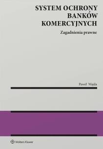 System ochrony banków komercyjnych. Zagadnienia prawne. Autor: Wajda Paweł. Multiszop.pl Okładka książki System ochrony banków komercyjnych. Zagadnienia prawne