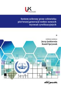 Okładka książki System ochrony praw człowieka pierwszej generacji wobec nowych wyzwań cywilizacyjnych. Tom 1