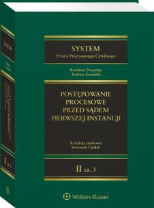Okładka książki System Prawa Procesowego Cywilnego. Tom II. Postępowanie procesowe przed sądem pierwszej instancji. Część 3
