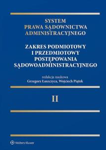 Okładka książki System Prawa Sądownictwa Administracyjnego, Tom 2. Zakres podmiotowy i przedmiotowy postępowania sądowoadministracyjnego