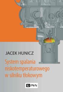 System spalania niskotemperaturowego w silniku tłokowym. Autor: Hunicz Jacek. Multiszop.pl Okładka książki System spalania niskotemperaturowego w silniku tłokowym