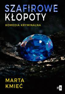Szafirowe kłopoty. Autor: Kmieć Marta. Multiszop.pl Okładka książki Szafirowe kłopoty