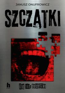 Szczątki. Kod 148: morderstwo - uszkodzone. Autor: Onufrowicz Janusz. Multiszop.pl Okładka książki Szczątki. Kod 148: morderstwo - uszkodzone