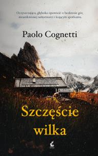 Szczęście wilka. Autor: Paolo Cognetti. Multiszop.pl Okładka książki Szczęście wilka