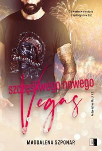 Szczęśliwego Nowego Vegas. Autor: Magdalena Szponar. Multiszop.pl Okładka książki Szczęśliwego Nowego Vegas